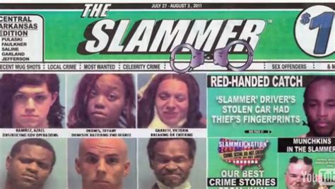 The Slammer shows every suspect&x27;s mug, no matter what the crime; whether a person was arrested for public intoxication or is a fugitive on the run, no suspect is spared. . The slammer arrests